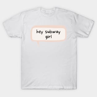 Hey subway girl! Hey coffee girl! - Inspired by August and Jane in One Last Stop T-Shirt